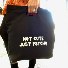 Not Cute Just Psycho Tote Bag